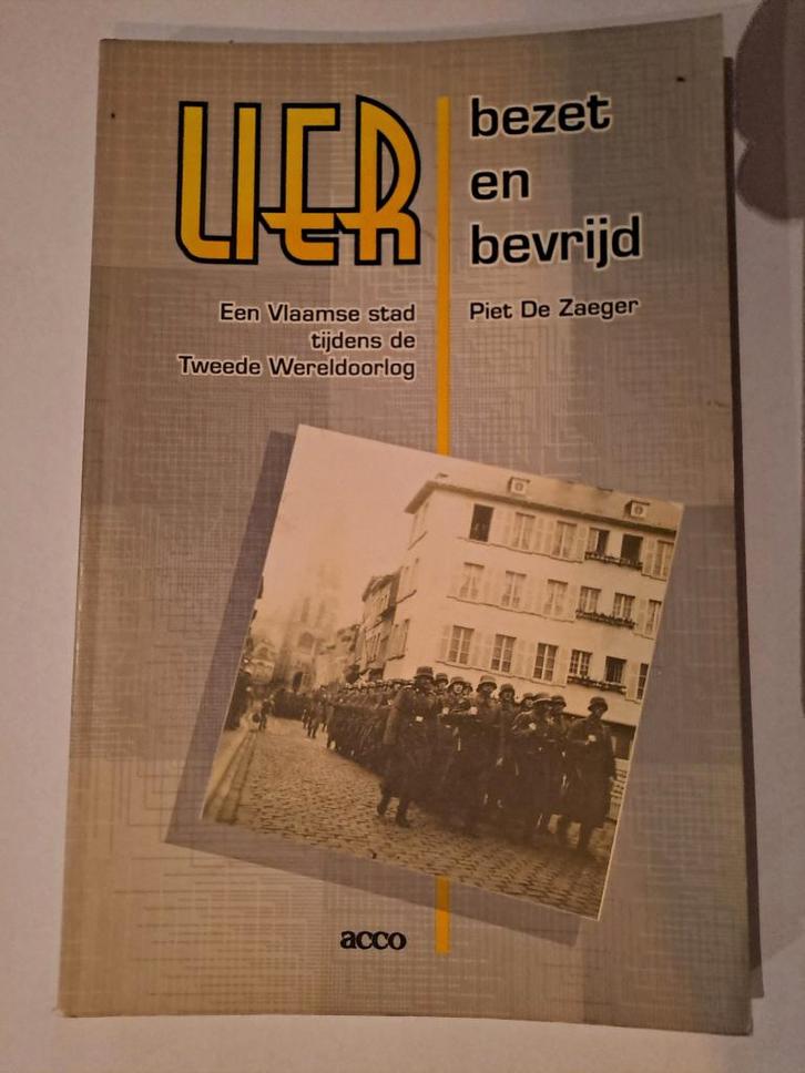 Lier, bezet  bevrijd. Een Vlaamse stad tijdens de Tweede WO, Livres, Histoire & Politique, Utilisé, 20e siècle ou après, Enlèvement ou Envoi