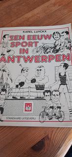 Boek.  Sportboek  ´Een eeuw sport in Antwerpen´, Lopen en Fietsen, Karel Luyckx, Ophalen, Gelezen