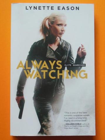Always watching - Lynette Eason - Nieuw! beschikbaar voor biedingen