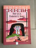 Daar ga je , Frederick K. Bower ( Anthony Horowitz ), Boeken, Kinderboeken | Jeugd | 13 jaar en ouder, Ophalen of Verzenden