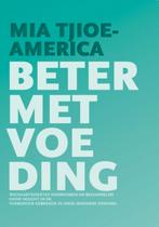 boek: beter met voeding/Mia Tjioe-America, Livres, Santé, Diététique & Alimentation, Enlèvement ou Envoi, Utilisé, Régime et Alimentation