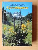 Livre allemand : Zauberhafte Alpenblumen, Livres, Utilisé, Enlèvement ou Envoi, Fleurs, Plantes et Arbres