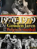 1970-1979. De Gouden Jaren van het Belgisch Voetbal, Ophalen of Verzenden, Geert De Vriese