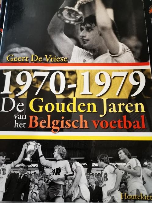 1970-1979. De Gouden Jaren van het Belgisch Voetbal, Boeken, Sportboeken, Ophalen of Verzenden