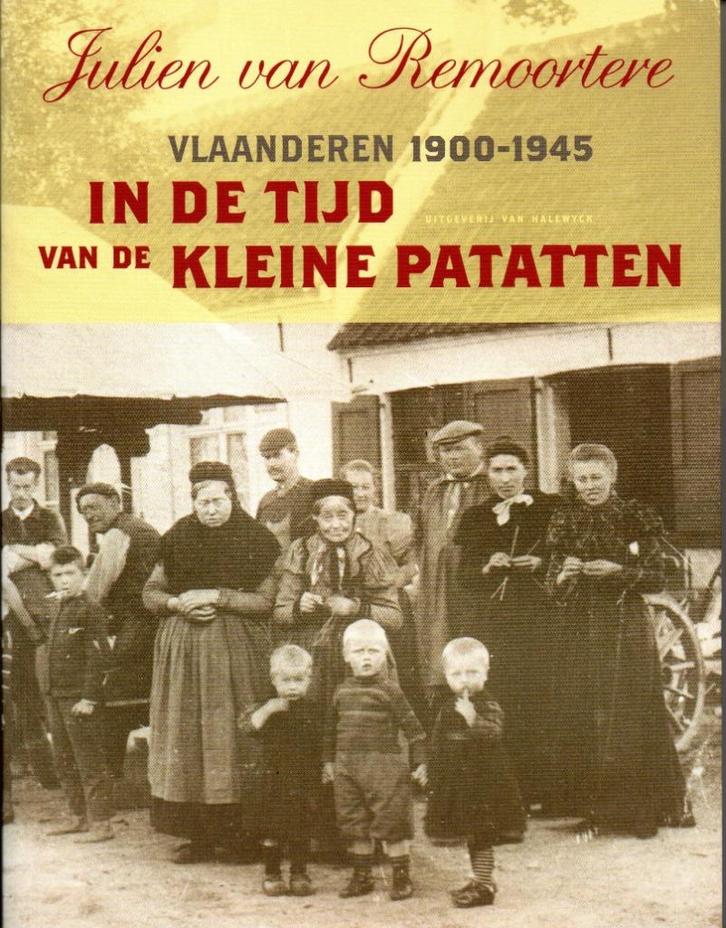 In de tijd van de kleine patatten - Vlaanderen 1900 - 1945, Boeken, Geschiedenis | Stad en Regio, Zo goed als nieuw, Ophalen of Verzenden
