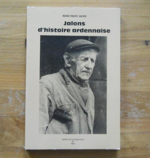 Jalons d'histoire ardennaise (Abbé Henri Jacob) - Ardenne, Boeken, Geschiedenis | Nationaal, Ophalen of Verzenden