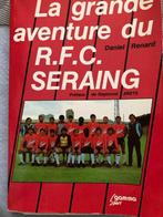 Ancien Livre La Grande Aventure du RFC Seraing 1982 D.Renard, Verzamelen, Ophalen of Verzenden, Gebruikt, Boek of Tijdschrift