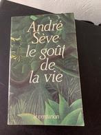 Le goût de la vie - André Sève, Ophalen of Verzenden, Gelezen, André Sève