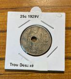 * PIECE FAUTEE _ BELGIQUE _ 25 CENTIMES 1929 _ TROU DESAXE *, Enlèvement ou Envoi
