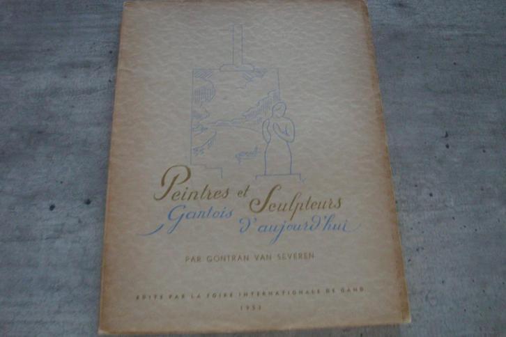 PEINTRES ET SCULPTEURS -GANTOIS D' AUJOURD'HUI, Boeken, Geschiedenis | Stad en Regio, Gelezen, Ophalen of Verzenden