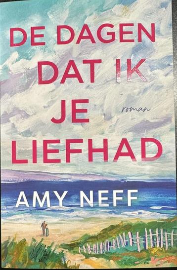 DE DAGEN DAT IK JE LIEFHAD Amy Neff beschikbaar voor biedingen