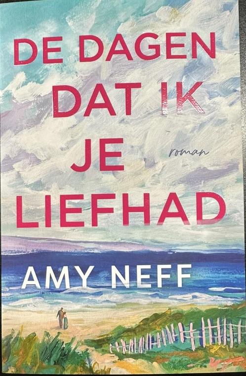 DE DAGEN DAT IK JE LIEFHAD Amy Neff, Boeken, Romans, Zo goed als nieuw, Europa overig, Ophalen of Verzenden