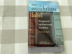 Het onzichtbare label. Perspectief op duurzaam handelen, Boeken, Boekenweekgeschenken, Ophalen of Verzenden, Zo goed als nieuw