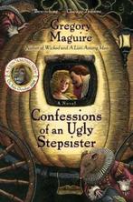 CONFESSIONS OF AN UGLY STEPSISTER - Gregory Maguire, Boeken, Gregory Maguire, Ophalen of Verzenden