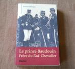 Le prince Baudouin frère du Roi - Chevalier (D. Bilteryst), Livres, Histoire nationale, Enlèvement ou Envoi