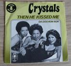 7"  Crystals  ‎– Then He Kissed Me, Gebruikt, 7 inch, Single, Ophalen of Verzenden