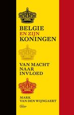 Boek - België en zijn koningen, Livres, Histoire nationale, Comme neuf, Enlèvement ou Envoi, Mark Van den Wĳngaert, 20e siècle ou après