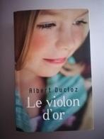 Le violon d'or Albert Duclos (comme neuf), Livres, Enlèvement, Comme neuf