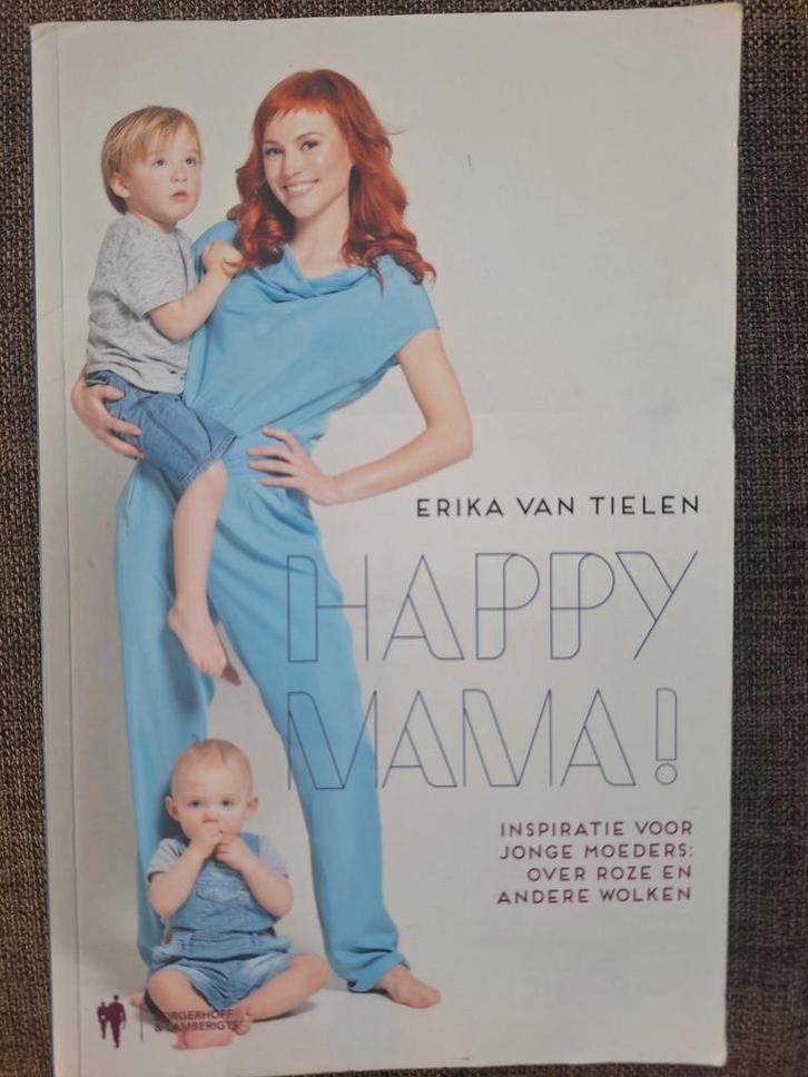 Erika Van Tielen - Happy mama!, Boeken, Kinderboeken | Baby's en Peuters, Zo goed als nieuw, Ophalen of Verzenden