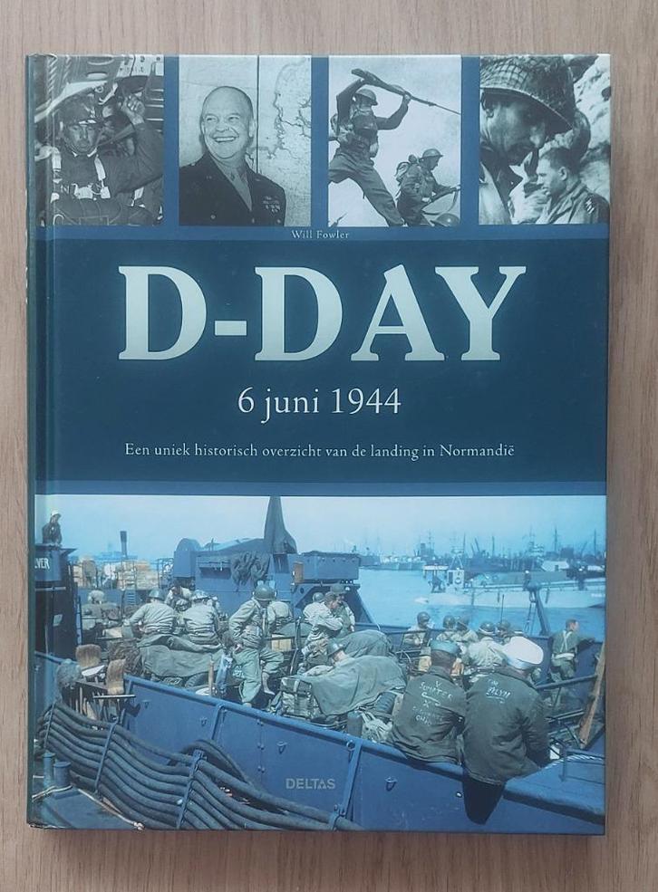 Will Fowler - D-Day 6 juni 1944, Boeken, Oorlog en Militair, Zo goed als nieuw, Overige onderwerpen, Tweede Wereldoorlog, Ophalen of Verzenden
