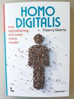 Homo Digitalis - Hoe digitalisering ons meer mens maakt, Thierry Geerts, Enlèvement ou Envoi, Neuf