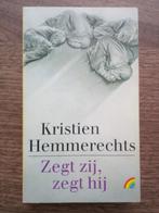Zegt zij, zegt hij - Kristien Hemmerechts, Boeken, België, Kristien Hemmerechts, Ophalen of Verzenden, Zo goed als nieuw