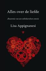Te Koop Boek ALLES OVER DE LIEFDE Lisa Appignanesi, Boeken, Psychologie, Persoonlijkheidsleer, Ophalen of Verzenden, Zo goed als nieuw