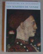 Peinture en Occident - Les Maîtres de Venise, Livres, Art & Culture | Arts plastiques, Enlèvement ou Envoi