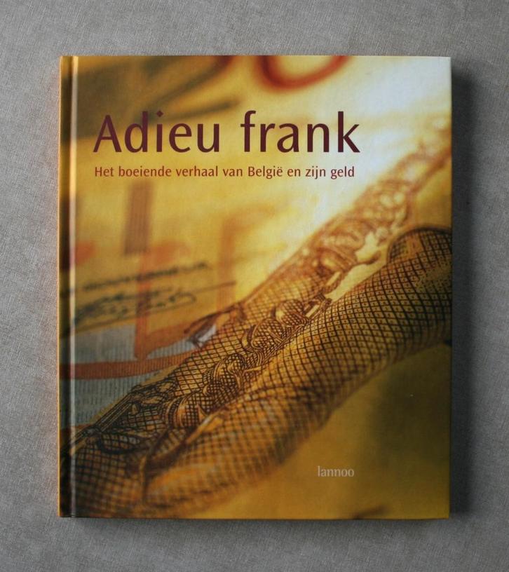 Adieu frank. Het boeiende verhaal van België en zijn geld., Boeken, Geschiedenis | Nationaal, Gelezen, Ophalen of Verzenden