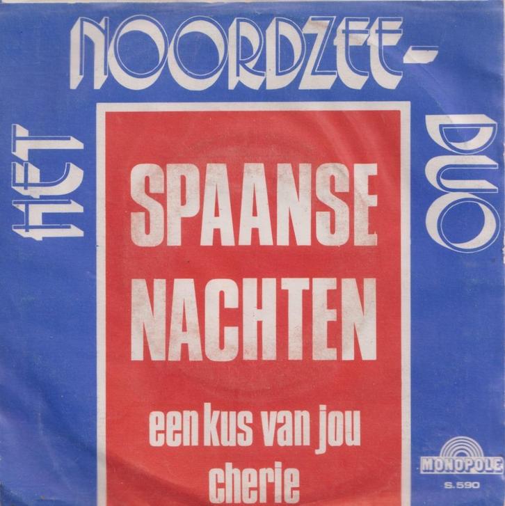 Het Noordzee Duo – Spaanse nachten / Een kus van jou cherie, Cd's en Dvd's, Vinyl Singles, Gebruikt, Single, Nederlandstalig, 7 inch