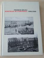 Kortrijk in contrast 1900/2000, Ophalen of Verzenden, Gelezen, Francis Deleu
