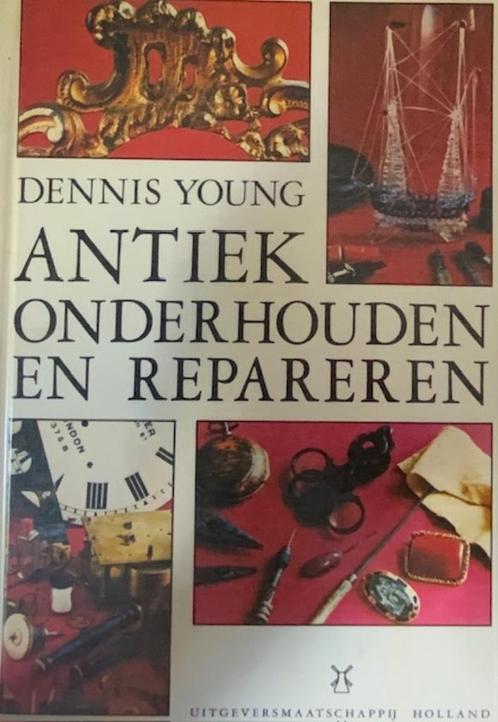 Antiek onderhouden en repareren Dennis Young Uitg holland, 2, Livres, Loisirs & Temps libre, Travail du bois, Enlèvement