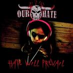 CD Our Hate – Hate Will Prevail - 2017, 2000 tot heden, Ophalen of Verzenden, Zo goed als nieuw