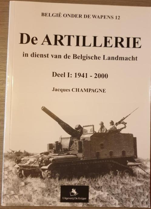 1941-2000 ARTILLERIE De artillerie in dienst van de Belgisch, Boeken, Oorlog en Militair, Nieuw, Ophalen of Verzenden