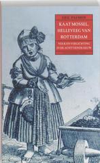 Kaat Mossel helleveeg van Rotterdam - E. Palmen, Boeken, Verzenden, E. Palmen