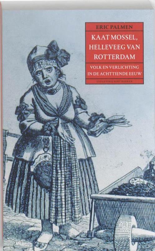 Kaat Mossel helleveeg van Rotterdam - E. Palmen, Boeken, Geschiedenis | Nationaal, Verzenden