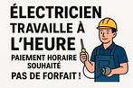 Cherche électricien payé à l’heure (pas de forfait)