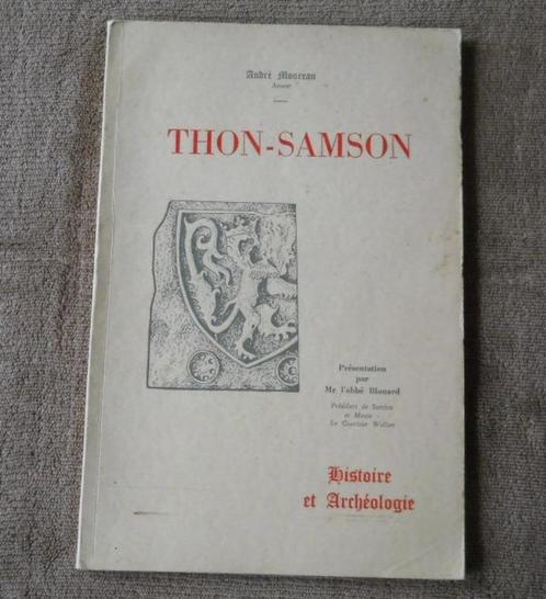 Thon - Samson  -  Histoire et archéologie  -  Andenne, Livres, Histoire nationale, Enlèvement ou Envoi