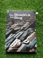Van Blokdruk tot Blog, Ophalen of Verzenden, Zo goed als nieuw