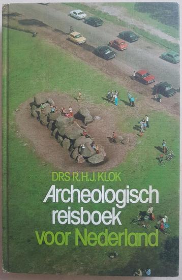 Archeologisch reisboek voor Nederland - R.H.J. Klok - 1977