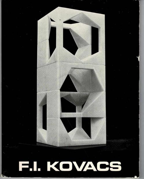 F.I. Kovacs. Sculpturen en ontwerpen voor monumentaal beeld, Livres, Art & Culture | Arts plastiques, Utilisé, Enlèvement ou Envoi