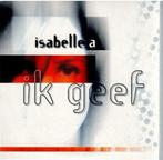 CD, Single   -   Isabelle A – Ik Geef, Cd's en Dvd's, Ophalen of Verzenden