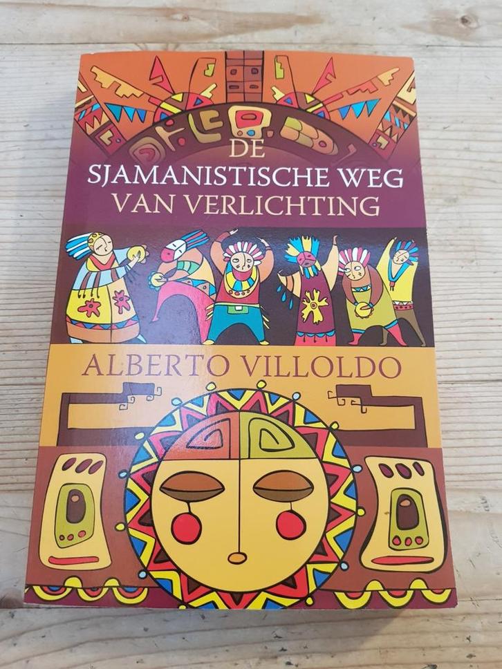 Alberto Villoldo - De sjamanistische weg van verlichting, Boeken, Esoterie en Spiritualiteit, Zo goed als nieuw, Ophalen of Verzenden