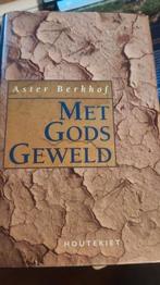 A. Berkhof - Met Gods geweld, Ophalen of Verzenden, Zo goed als nieuw, A. Berkhof