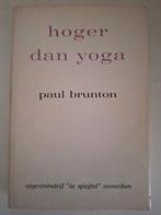 Paul Brunton - Hoger dan yoga, Ophalen of Verzenden, Zo goed als nieuw