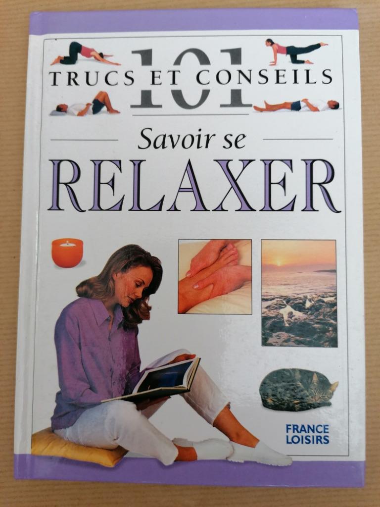 101 trucs et conseils Savoir se relaxer  Lacroix Nitya, Enlèvement ou Envoi, Utilisé