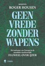 Geen vrede zonder wapens, Boeken, Overige gebieden, Roger Housen, Nieuw, Ophalen