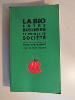 "La Bio entre business et projet de société" de Philippe Ba, Régime et Alimentation, Philippe Baqué, Enlèvement, Utilisé
