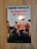 Dimitri Verhulst - De helaasheid der dingen, Boeken, Ophalen, Gelezen, Dimitri Verhulst, België