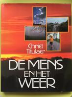 De mens en het weer. Chriet Titulaer, Ophalen, Zo goed als nieuw, Natuurwetenschap